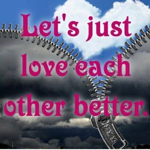 Let’s Just Love Each Other Better